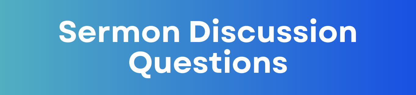 Sermon Discussion Questions - Header