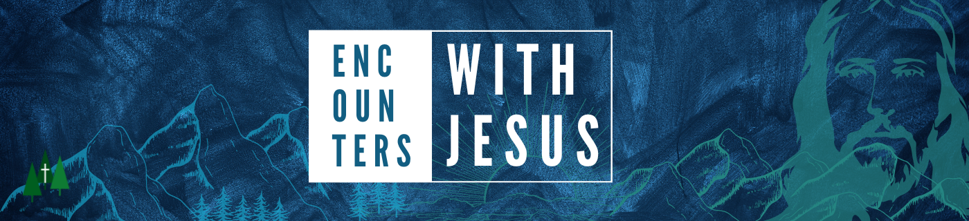 Encounters with Jesus banner